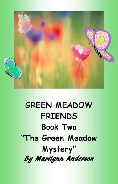 GREEN MEADOW FRIENDS ~~ A First Grade Chapter Book For Young Readers and ESL Students ~~ Book Two ~~ 