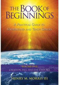 Title: The Book of Beginnings, Volume 1, Author: Henry Morris III
