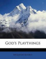 God's Playthings