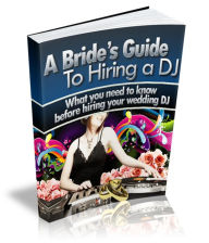 Title: A Bride's Guide To Hiring A DJ: Tips On What To Do and Not Do! AAA+++, Author: BDP