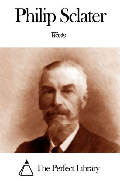 Works of Philip Sclater