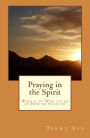 Praying in the Spirit: What is it? Who can do it? How do we do it?