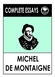 Complete Essays of Micheld de Montaigne