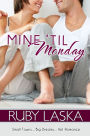 Mine 'Til Monday