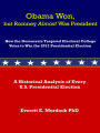 Obama Won, but Romney Almost Was President: How the Democrats Targeted Electoral College Votes to Win the 2012 Presidential Election