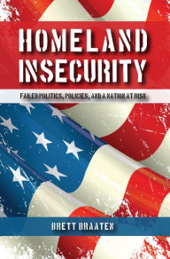 Title: Homeland Insecurity, Author: Brett Braaten