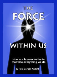 Title: The Force Within Us, Author: Paul Bergen Abbott