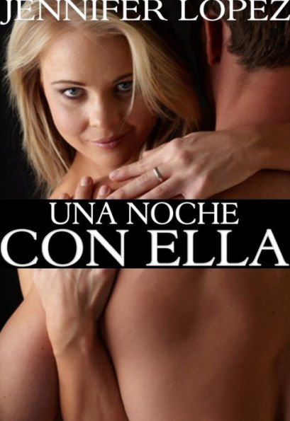 Una Noche Con Ella (Sexo en Espanol)