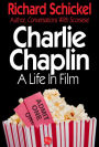 Charlie Chaplin: A Life in Film