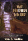 What if Jesus Remained in the Tomb