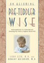 On Becoming Pretoddlerwise: From Babyhood to Toddlerhood (Parenting Your 12 to 18 Month Old)