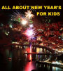 All about New Years for Kids