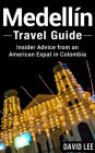 Medellín Travel Guide: Insider Advice from an American Expat in Colombia