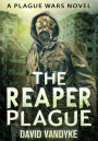 The Reaper Plague (Plague Wars Series Book 7)