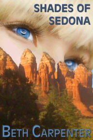 Title: Shades of Sedona (Choices: Story Four), Author: Beth Carpenter