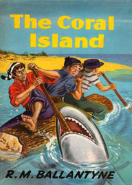 Title: The Coral Island: A Tale of the Pacific Ocean! A Nautical, Adventure Classic By Robert Michael Ballantyne! AAA+++, Author: BDP