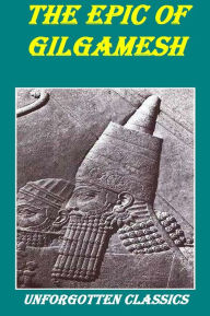 Title: Gilgamesh: The Epic of Gilgamesh, the Fifth King of Uruk, Author: anonymous