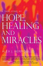 A True Story of HOPE, HEALING & MIRACLES