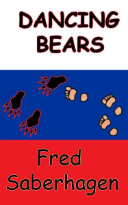 Title: Dancing Bears, Author: Fred Saberhagen