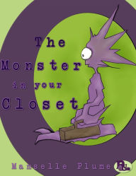 Title: The Monster in your Closet, Author: Mamselle Plume