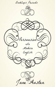 Title: Persuasion In Modern English (Translated), Author: Jane Austen