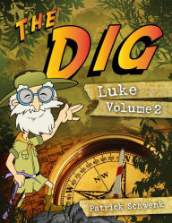 Title: The Dig for Kids: Luke Vol. 2, Author: Patrick Schwenk