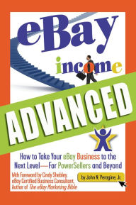 eBay Income Advanced: How to Take Your eBay Business to the Next Level - For Powersellers and Beyond