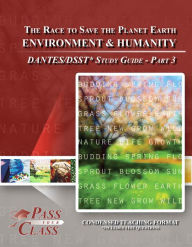 Title: Environment and Humanity: The Race To Save The Planet DSST / DANTES Study Guide - Pass Your Class - Part 3, Author: Pass Your Class