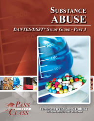 Title: Substance Abuse DSST / DANTES Study Guide - Pass Your Class - Part 3, Author: Pass Your Class