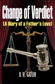 Title: Change of Verdict (A Diary of a Father's Love), Author: I.N.C. Aniebo