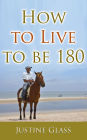 Live to be 180