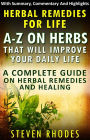 Herbal Remedies For Life : A-Z On Herbs That Will Improve Your Daily Life