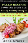 Paleo Recipes From The Stone Age: Eating Healthy Recipes