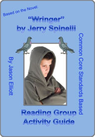 Title: Wringer By Jerry Spinelli Reading Group Activity Guide, Author: Jason Elliott