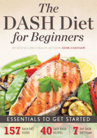 The DASH Diet for Beginners: Essentials to Get Started