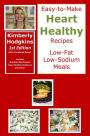 Easy-to-Make Heart Healthy Recipes: Low Fat Low Sodium Meals