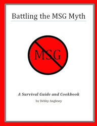 Title: Battling the MSG Myth, Author: Deborah Anglesey