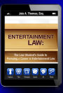 Entertainment Law: The Law Student's Guide to Pursuing a Career in Entertainment Law