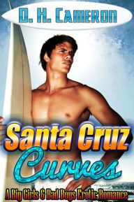 Santa Cruz Curves (A Big Girls & Bad Boys Erotic Romance)