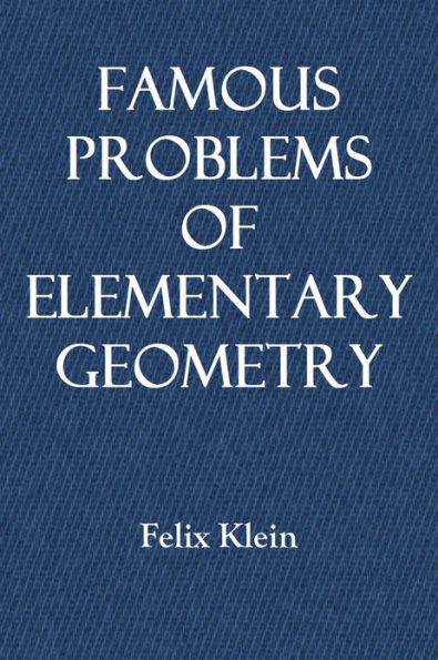 FAMOUS PROBLEMS OF ELEMENTARY GEOMETRY