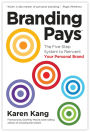 BrandingPays: The Five-Step System to Reinvent Your Personal Brand