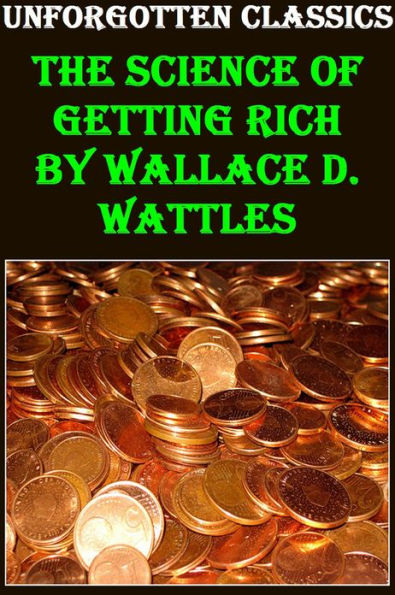 The Science of Getting Rich - Wallace Wattles