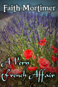 Title: A Very French Affair, Author: Faith Mortimer