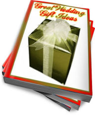 Great Wedding Gift Ideas