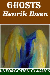 Ghosts ~ Henrik Ibsen