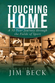 Touching Home: A 50-Year Journey through the Fields of Sport