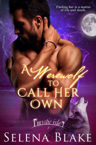 A Werewolf to Call Her Own (Mystic Isle, Book Two)