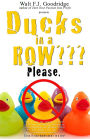 Ducks in a Row??? Please