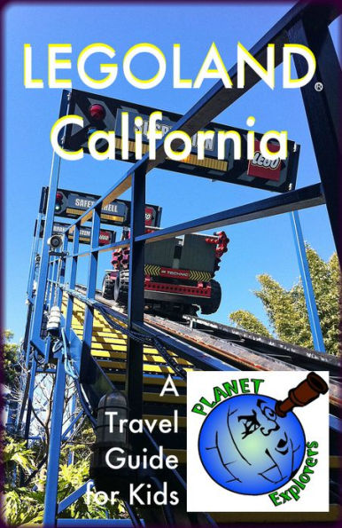 LEGOLAND California: A Planet Explorers Travel Guide for Kids