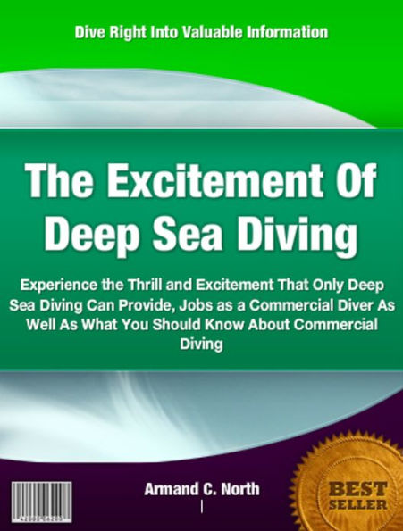The Excitement Of Deep Sea Diving: Experience the Thrill and Excitement That Only Deep Sea Diving Can Provide, Jobs as a Commercial Diver As Well As What You Should Know About Commercial Diving